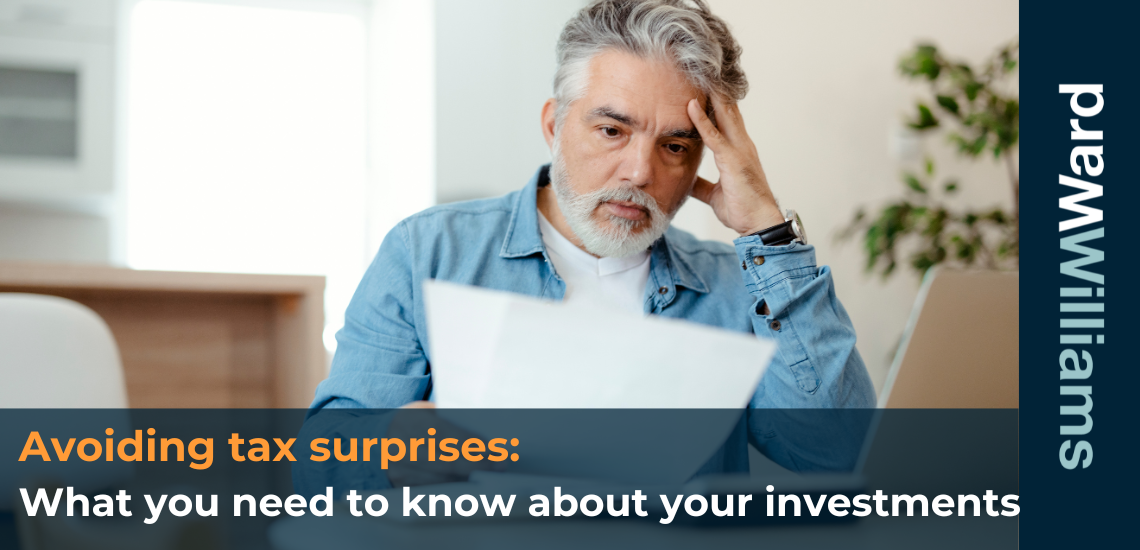 Avoiding Tax Surprises: What you need to know about your investments
