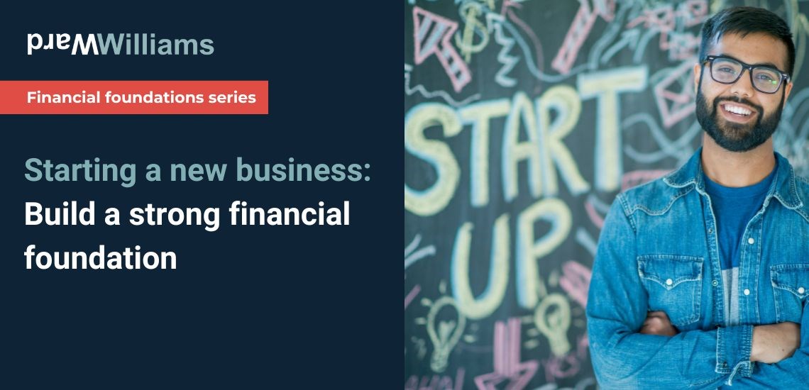 Starting a new business: Build a strong financial foundation