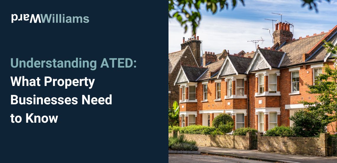 Understanding ATED: What Property Businesses Need to Know