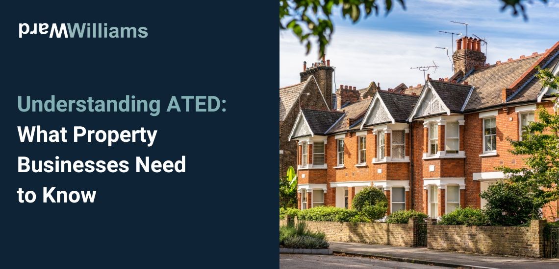 Understanding ATED: What Property Businesses Need to Know