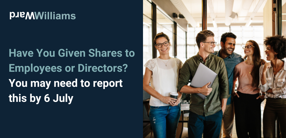 Have You Given Shares to Employees or Directors? You may need to report this by 6 July