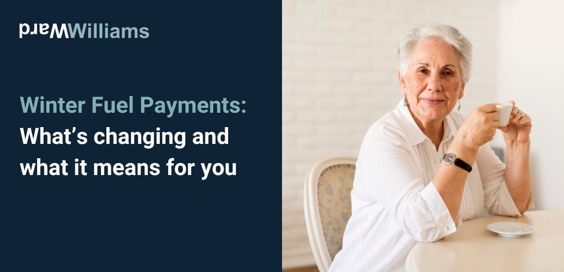 Winter Fuel Payments: What’s changing and what it means for you