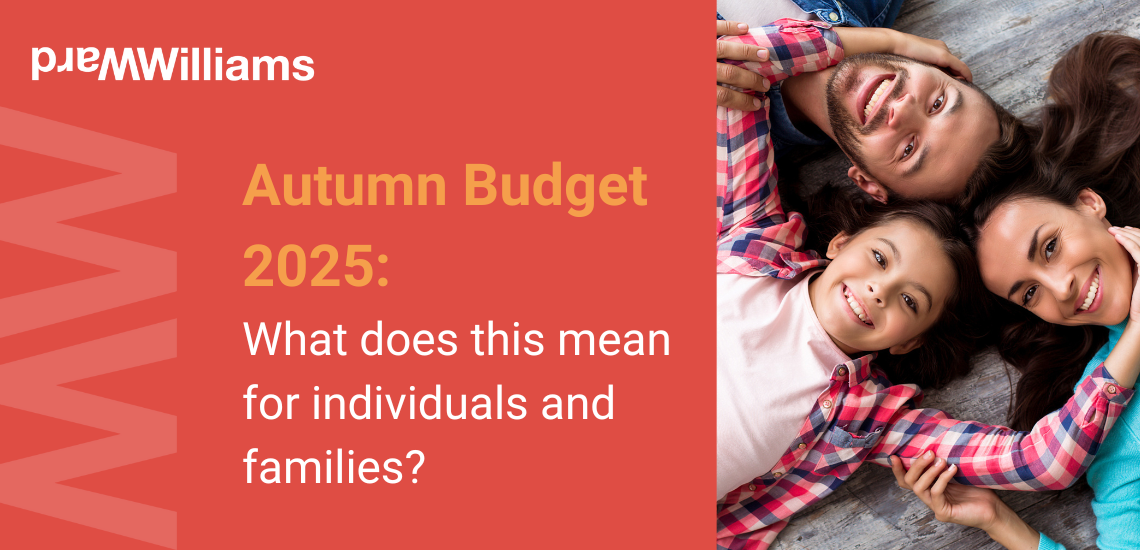 Autumn Budget 2025: What it means for individuals and families
