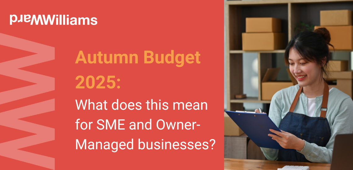 Autumn Budget 2025: What it means for SMEs and Owner-Managed Businesses