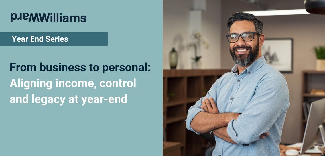 From business to personal: Aligning income, control and legacy at year-end