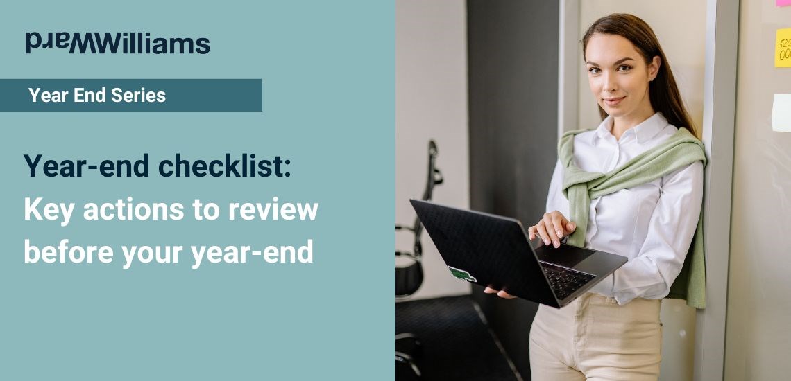 Year-end checklist: Key actions to review before your year-end