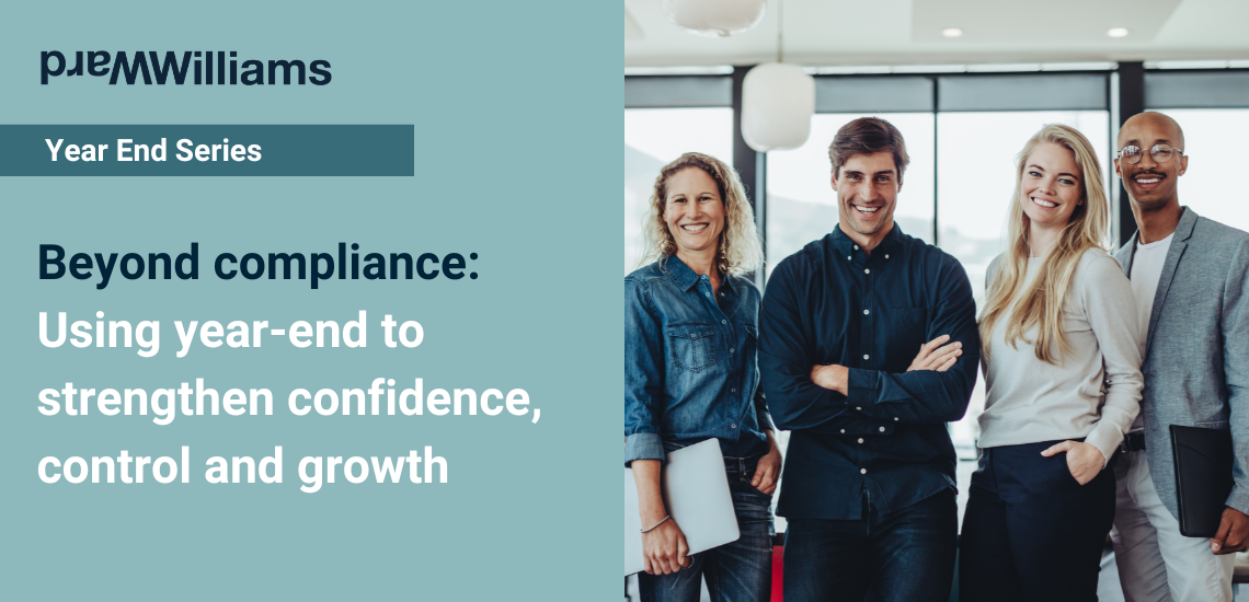 Beyond compliance: Using year-end to strengthen confidence, control and growth
