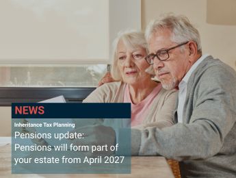 Pensions update: Pensions will form part of your estate from April 2027