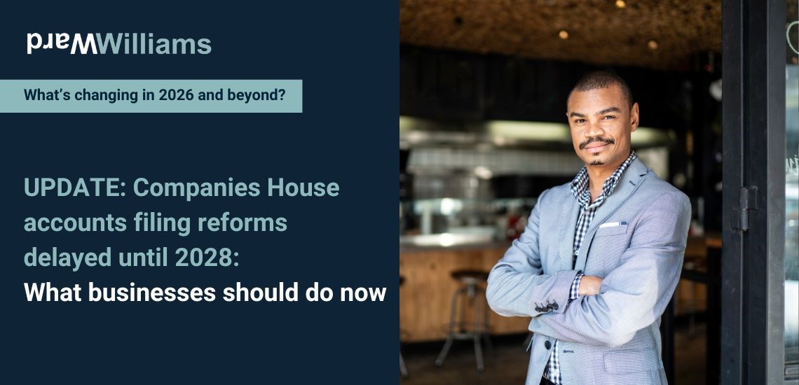 UPDATE: Companies House accounts filing reforms delayed until 2028: What businesses should do now