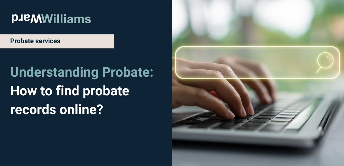 Understanding Probate: How do I find probate records online?